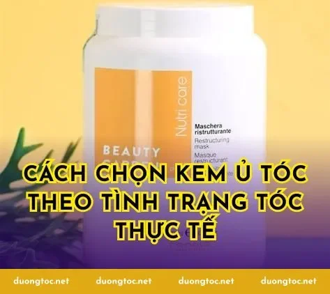 Cách chọn kem ủ tóc theo tình trạng tóc thực tế